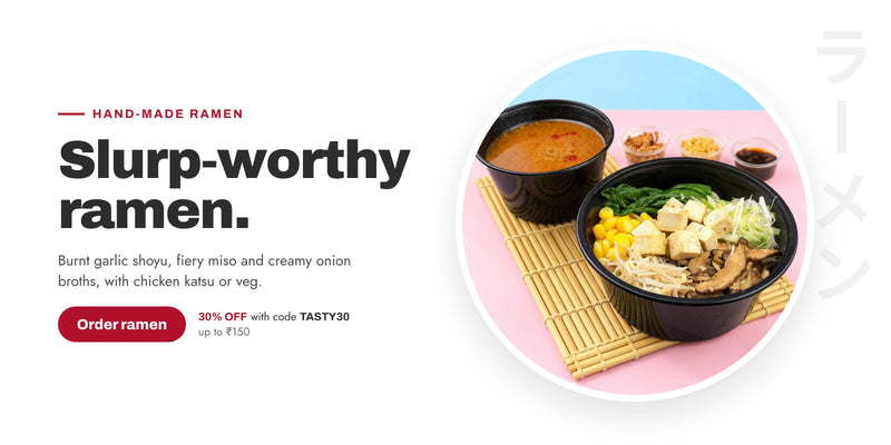 Slurp-worthy ramen. 30% off with code TASTY30, up to โน150.